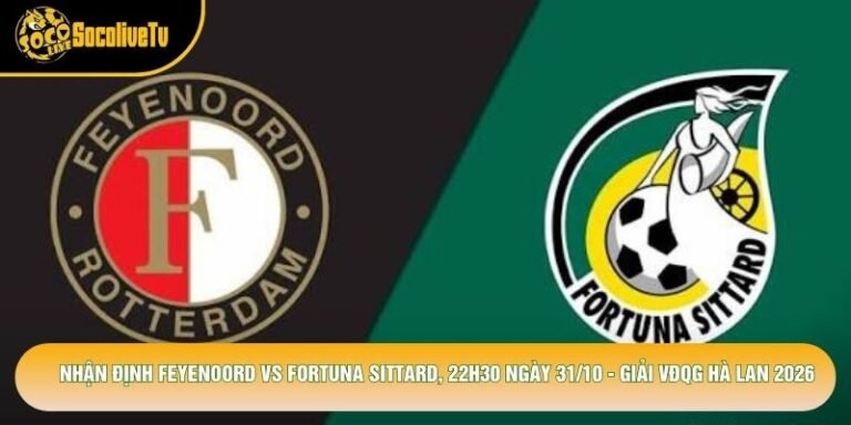 Nhận Định Feyenoord Vs Fortuna Sittard, 22h30 Ngày 31/10 - Giải Vđqg Hà Lan 2026